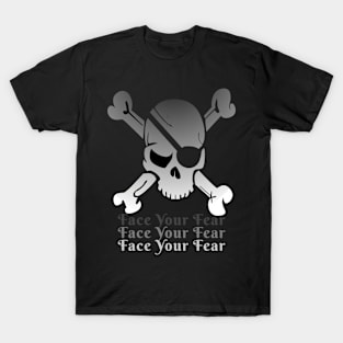 Face your fear T-Shirt